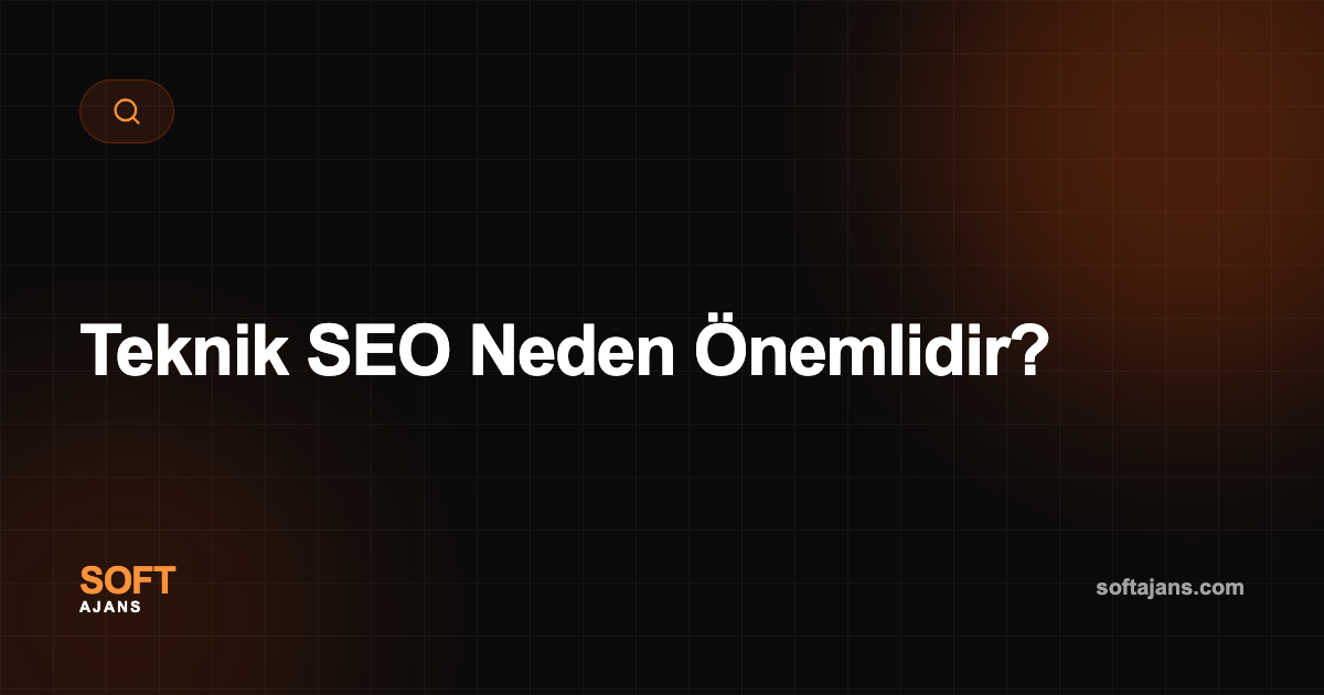 Teknik SEO Neden Önemlidir?