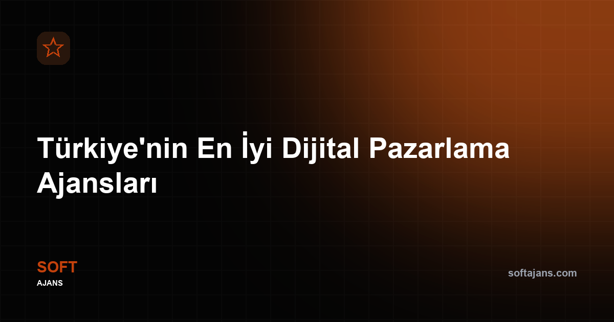 Türkiye'nin En İyi Dijital Pazarlama Ajansları