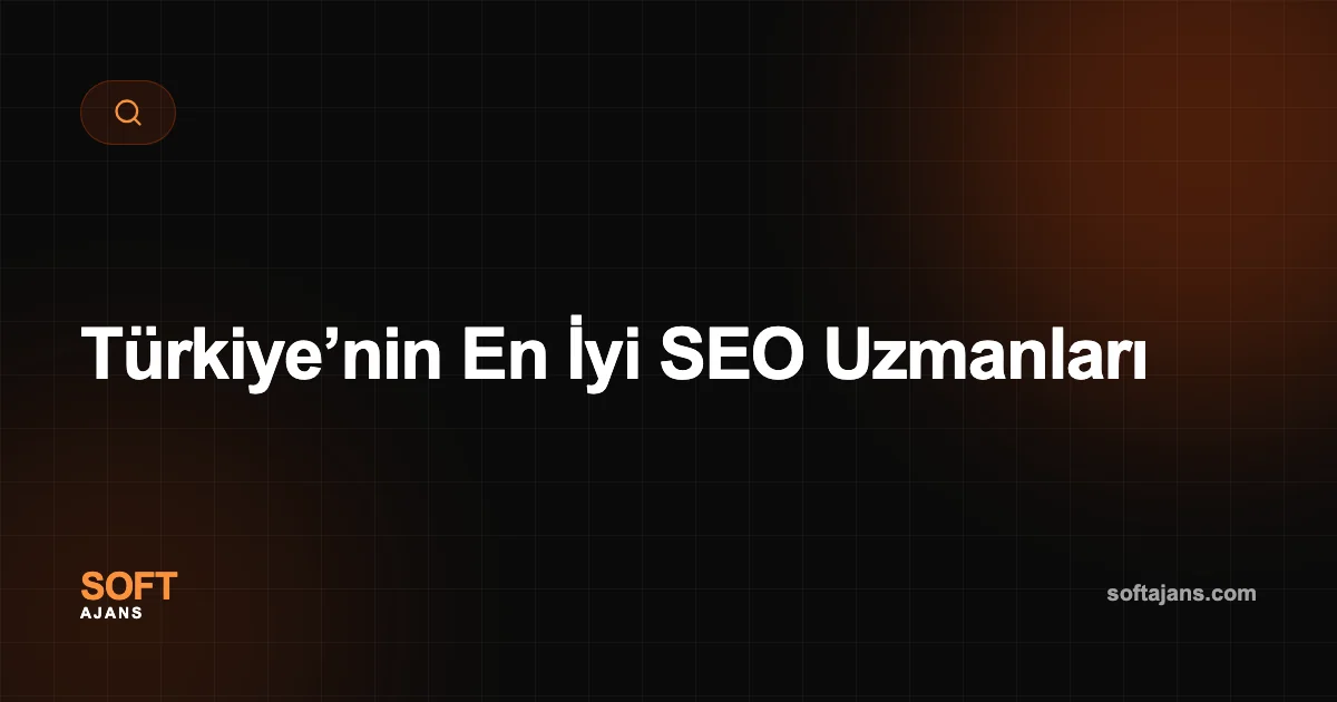 Türkiye’nin En İyi SEO Uzmanları