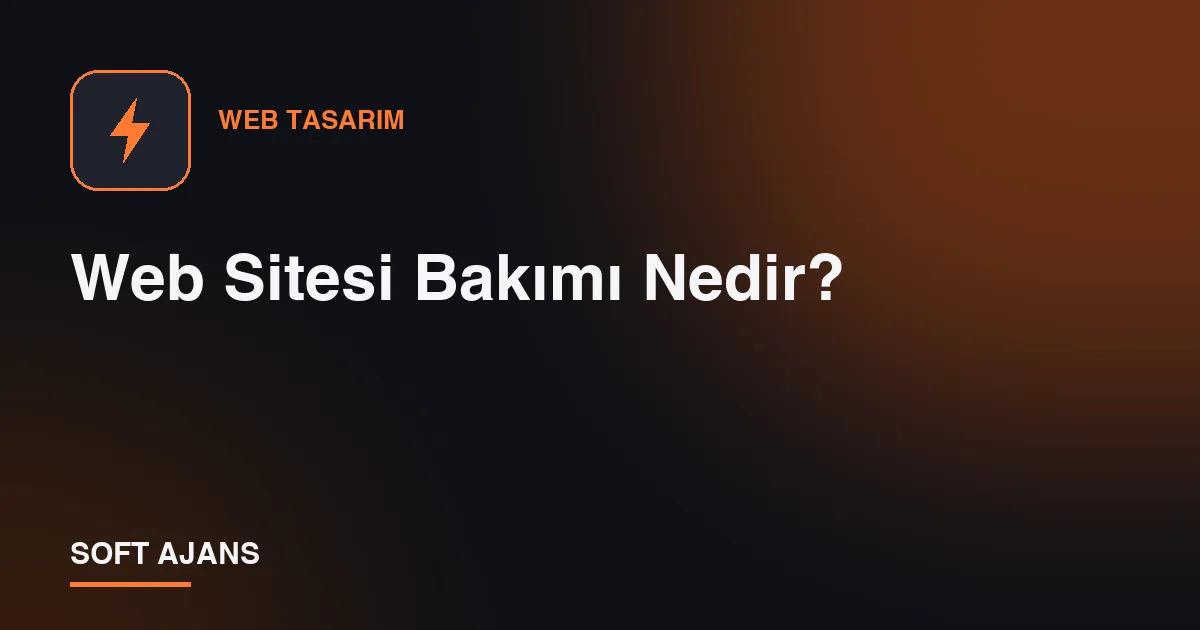 Web Sitesi Bakımı Nedir?
