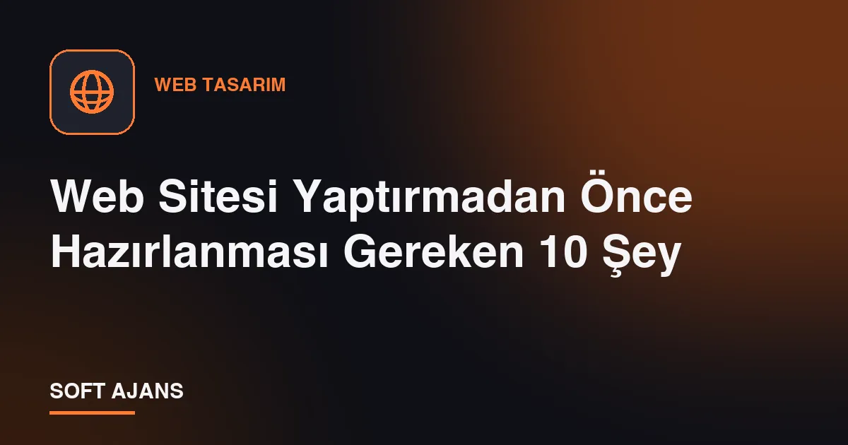 Web Sitesi Yaptırmadan Önce Hazırlanması Gereken 10 Şey
