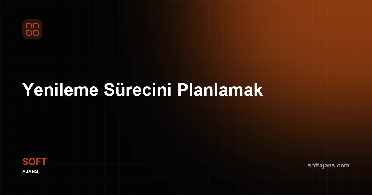 Yenileme Sürecini Planlamak