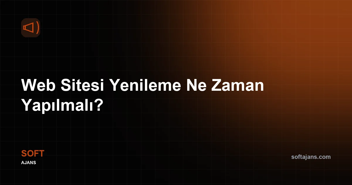 Web Sitesi Yenileme Ne Zaman Yapılmalı?