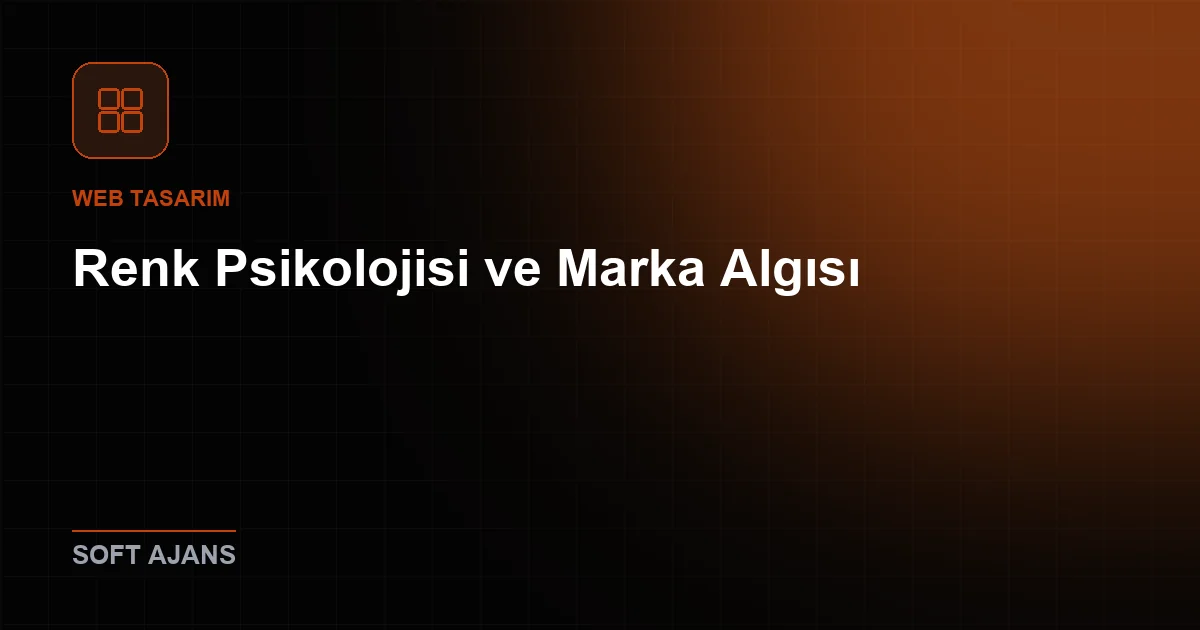Renk Psikolojisi ve Marka Algısı