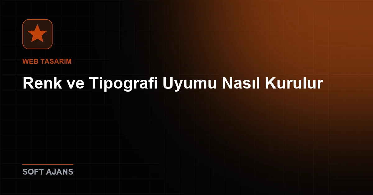 Renk ve Tipografi Uyumu Nasıl Kurulur?