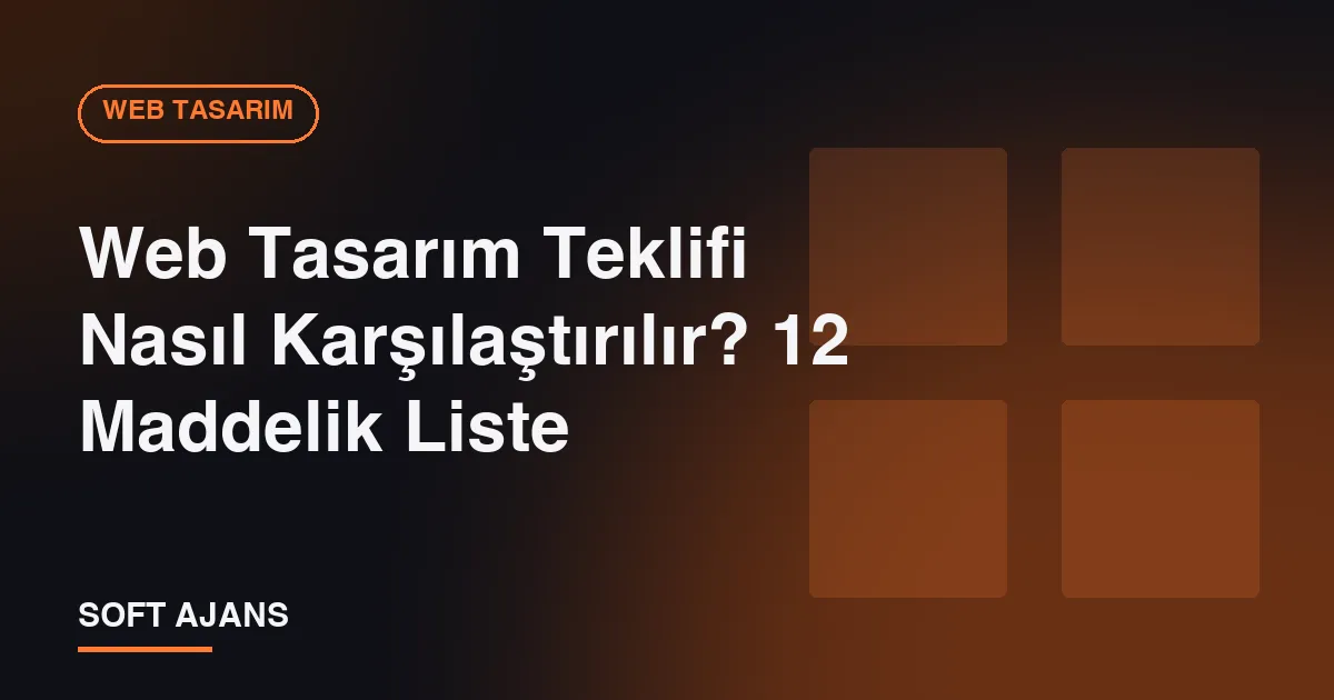 Web Tasarım Teklifi Nasıl Karşılaştırılır? 12 Maddelik Liste