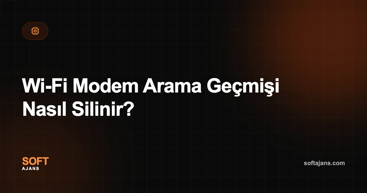 Wi-Fi Modem Arama Geçmişi Nasıl Silinir?