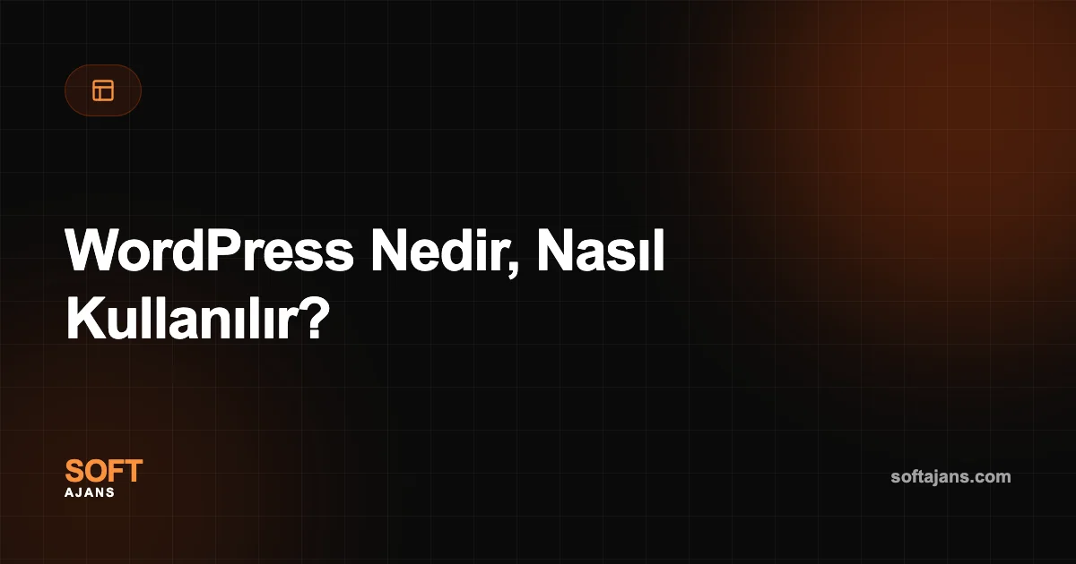 WordPress Nedir, Nasıl Kullanılır?