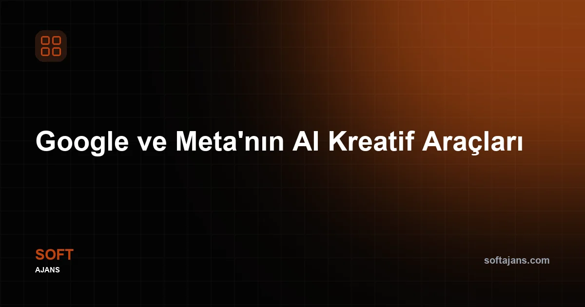 Google ve Meta'nın AI Kreatif Araçları