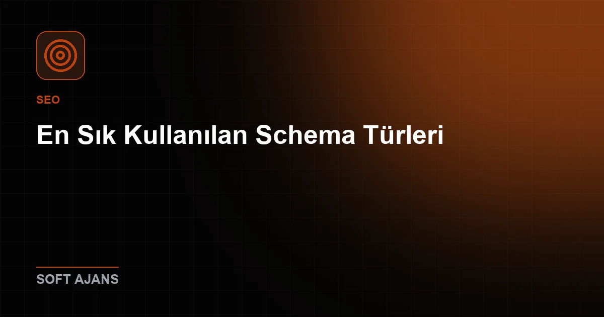En Sık Kullanılan Schema Türleri