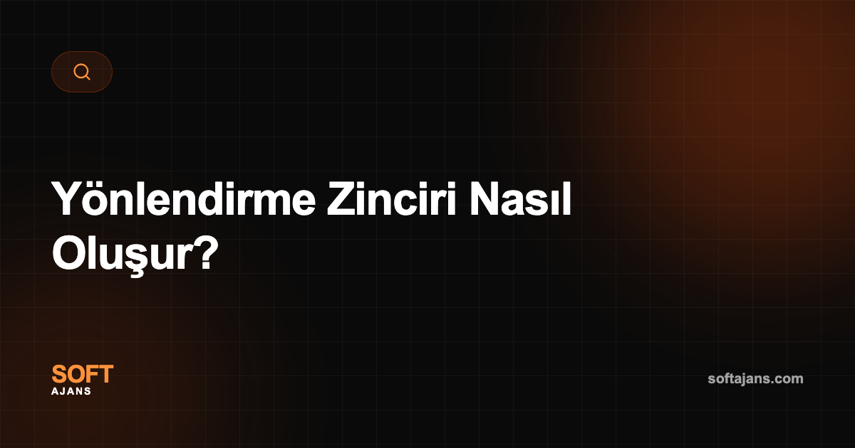 Yönlendirme Zinciri Nasıl Oluşur?