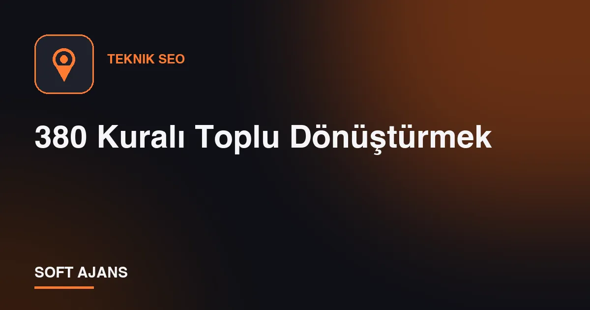 380 Kuralı Toplu Dönüştürmek