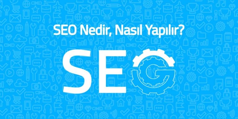 SEO Nedir, Nasıl Yapılır?