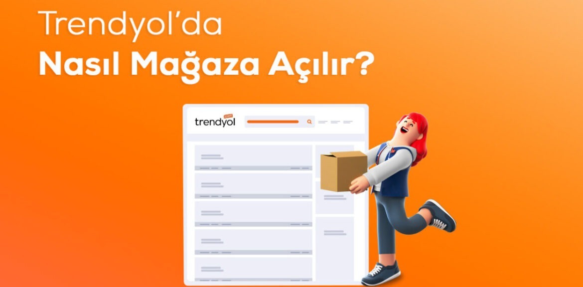 Trendyol Mağaza Açma Rehberi