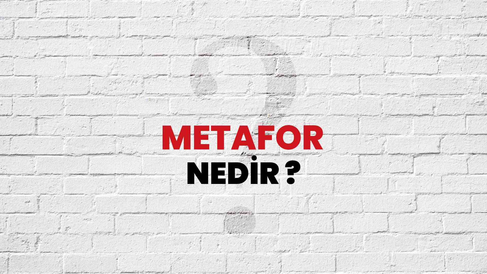Metafor Ne Demek? Metafor Örnekleri Ve Kullanımı