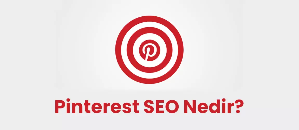 Pinterest SEO Nedir? Pinterest Seo Nasıl Yapılır? Pinterest SEO Nedir? Pinterest Seo Nasıl Yapılır?