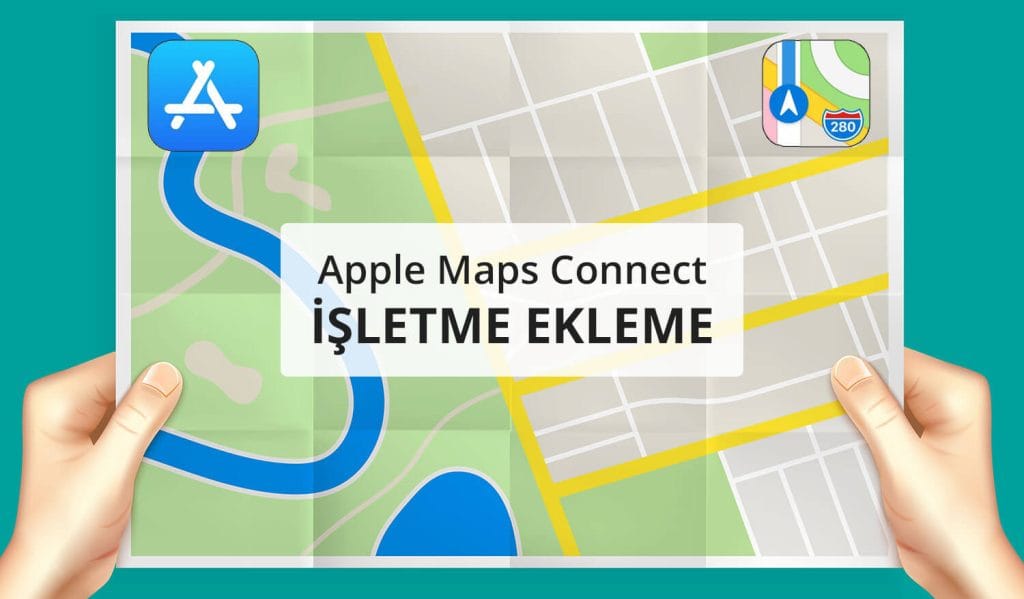 Apple Haritalara İşletme Nasıl Eklenir? Güncel Rehber